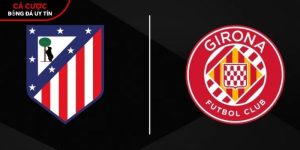 Soi kèo Atletico Madrid vs Girona, 0h ngày 18/5 – La Liga tại tamilpayani.com