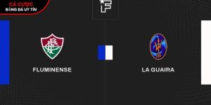 Soi kèo Fluminense vs La Guaira, 7h30 ngày 28/5 – Copa Libertadores tại tamilpayani.com